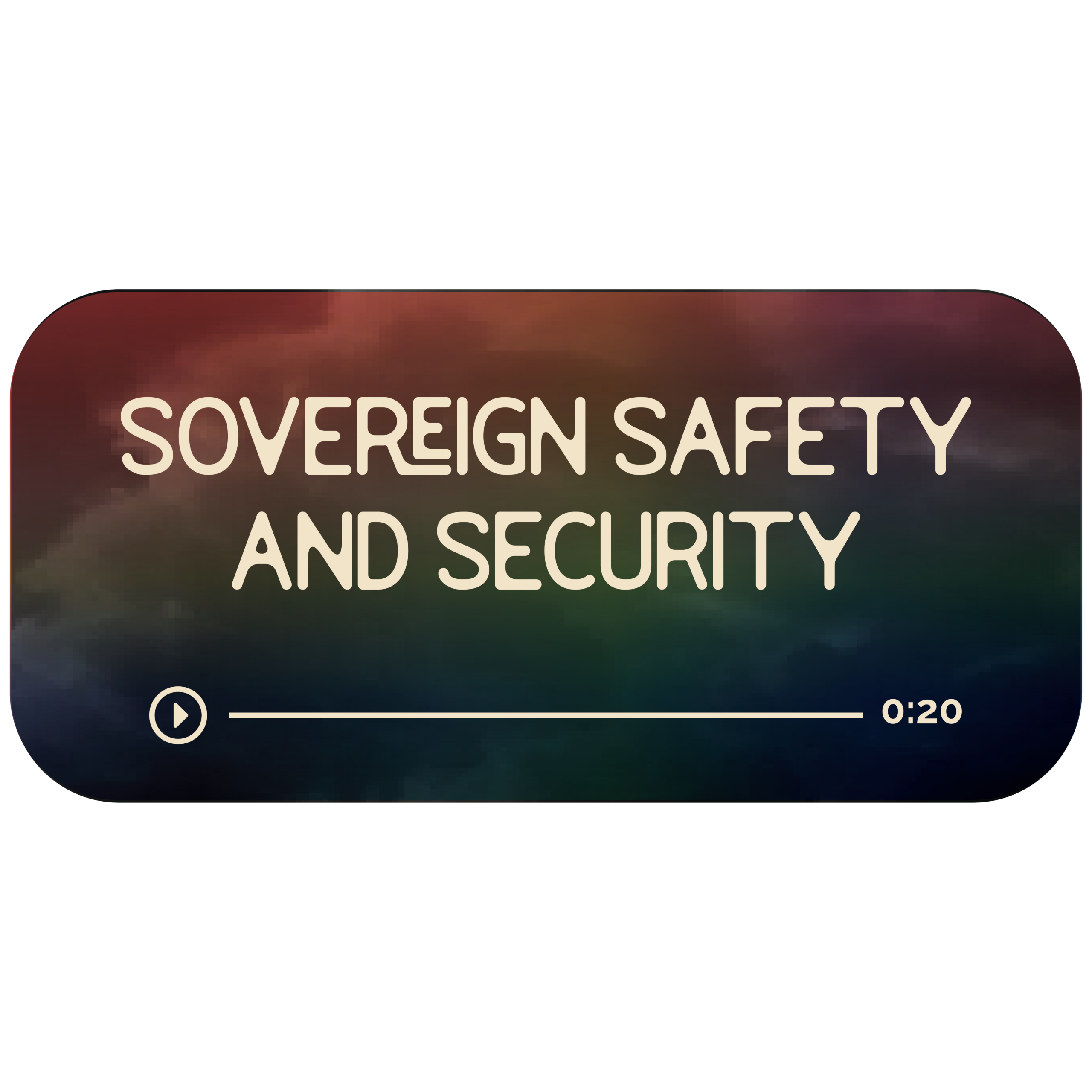Audio file graphic for the sovereign safety and security energy work session. It has a dark rainbow background and white colored text that reads "Sovereign Safety and Security" with a Play indicator button and indicator that it is 20 minutes long.