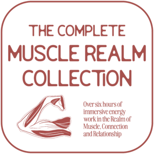 Tan square with rosebud outline and text. Title reads: Complete Muscle Realm Collection. Beneath is an outline of a a flexed arm with muscle fibers shown and beside it is the text: Over six hours of immersive energy work in the Realm of Muscle, Connection, and Relationship.