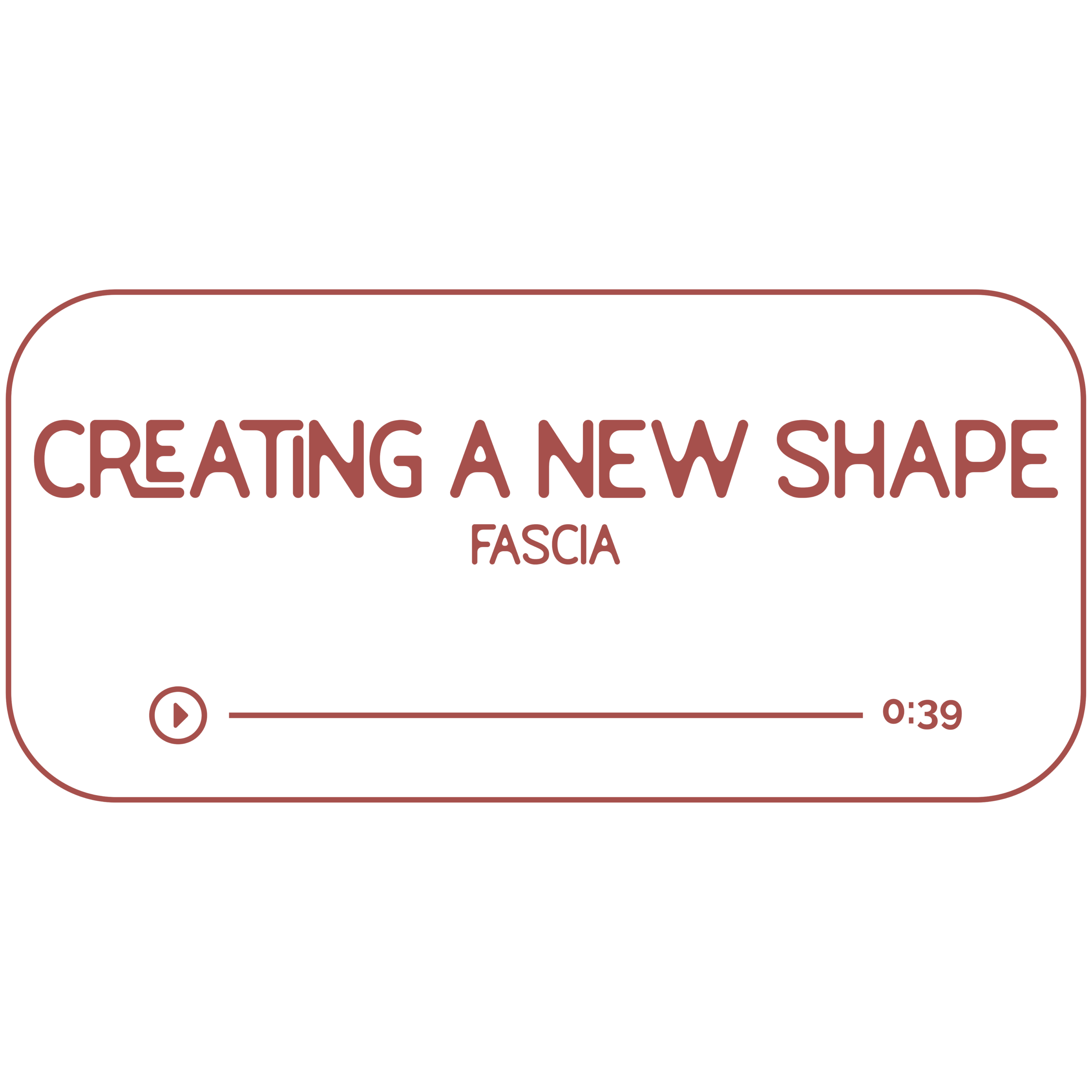 Audio file graphic for the fascia energy work session. It has a beige background and rosebud colored text that reads “Creating a new shape: fascia” with a Play indicator button and indicator that it is 39 minutes long.