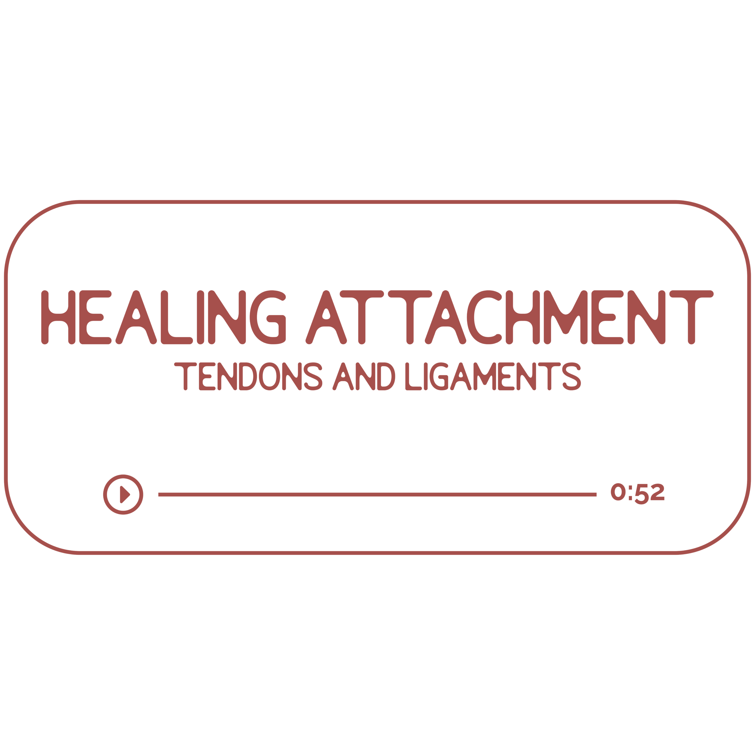Audio file graphic for the tendon and ligament energy work session. It has a beige background and rosebud colored text that reads “Healing “Attachment: tendons and ligaments” with a Play indicator button and indicator that it is 52 minutes long.